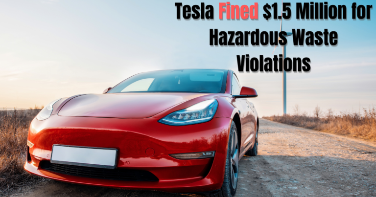 Tesla Fined $1.5 Million for Hazardous Waste Violations